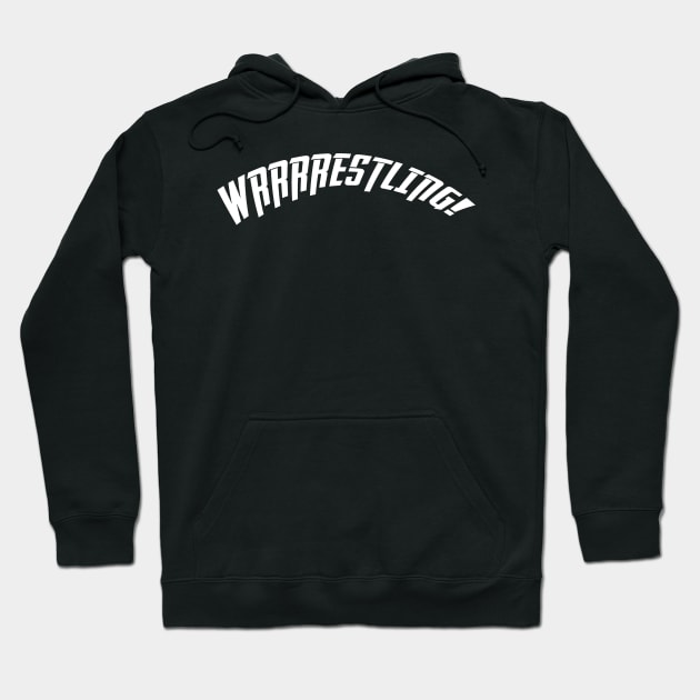 Wrrrrestling!!!! - White Hoodie by BigOrangeShirtShop